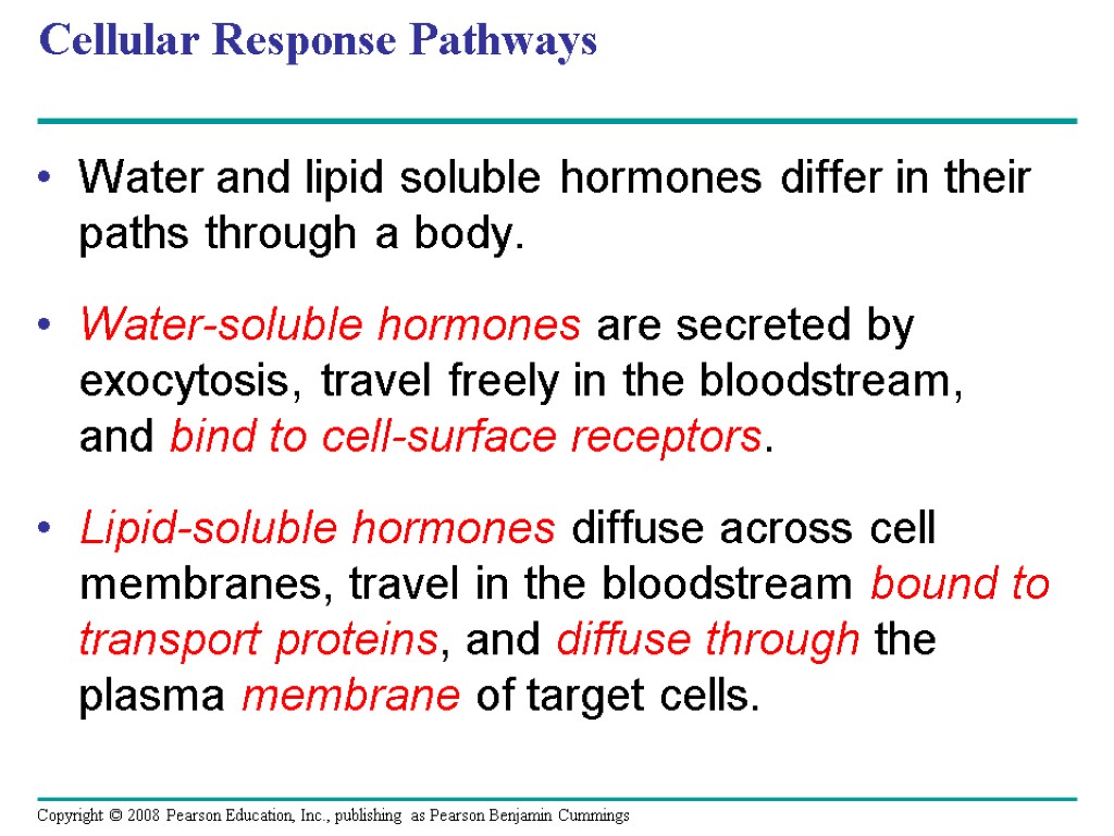 Cellular Response Pathways Water and lipid soluble hormones differ in their paths through a